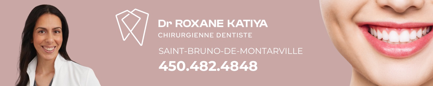 Dr Roxane Katiya - Clinique dentaire, Dentiste Saint-Bruno-de-Montarville