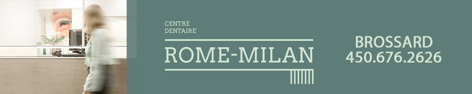 Centre Dentaire Rome-Milan - Dentiste Brossard