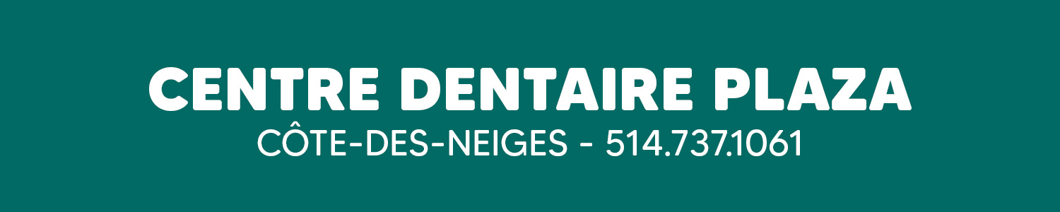 Centre Dentaire Plaza - Dentiste Côte-des-Neiges