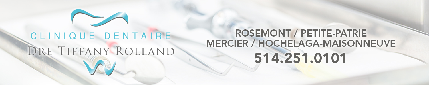 Clinique Dentaire Dre Tiffany Rolland - Dentiste Hochelaga - Maisonneuve