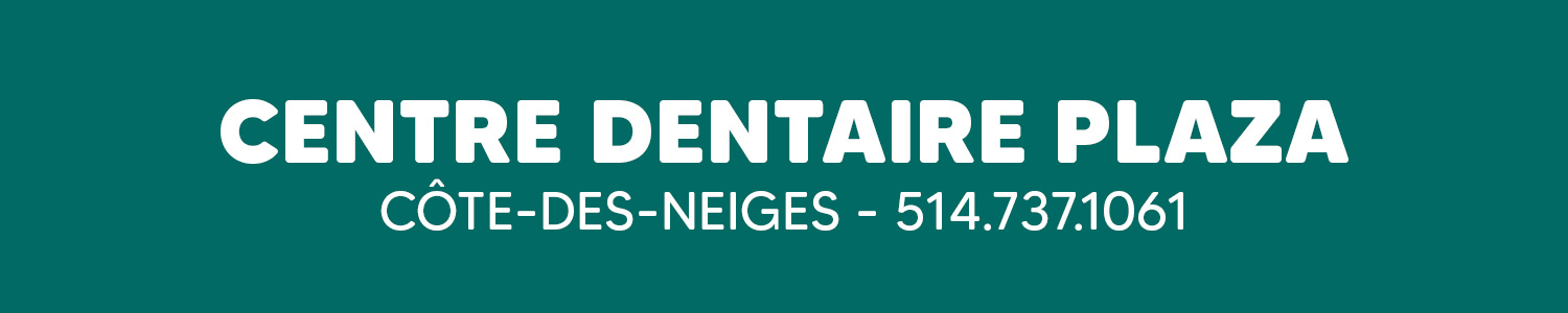 Centre Dentaire Plaza | Dentiste | Côte-des- Neiges
