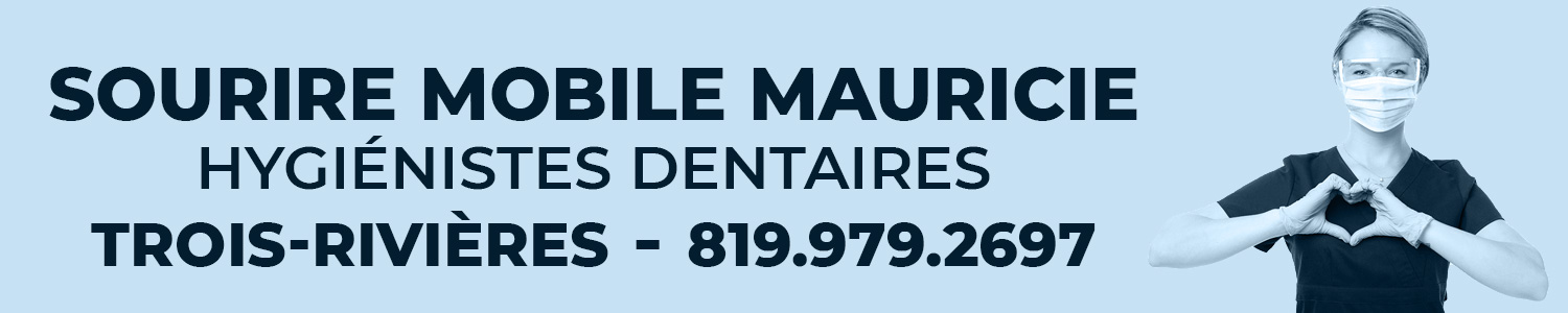 Sourire Mobile Mauricie - Hygiénistes Dentaires Trois-Rivières