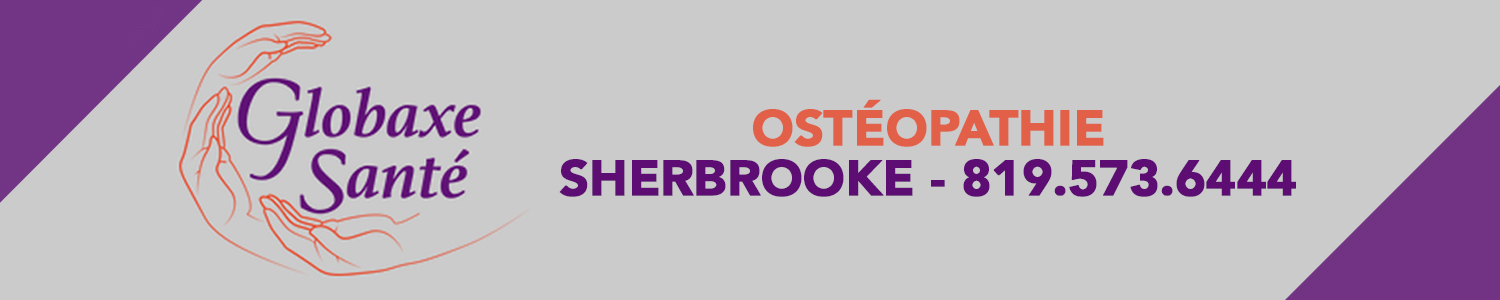 Globaxe Santé Ostéopathe | Ostéopathie Sherbrooke